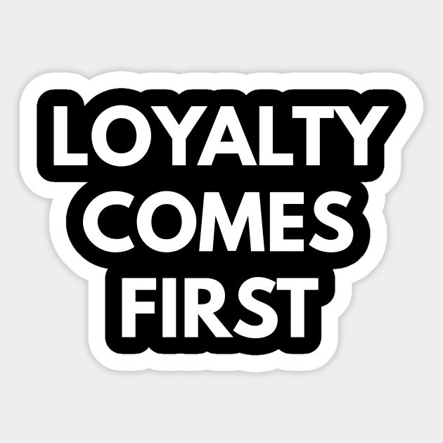 Loyalty Comes First Sticker by NorseTech